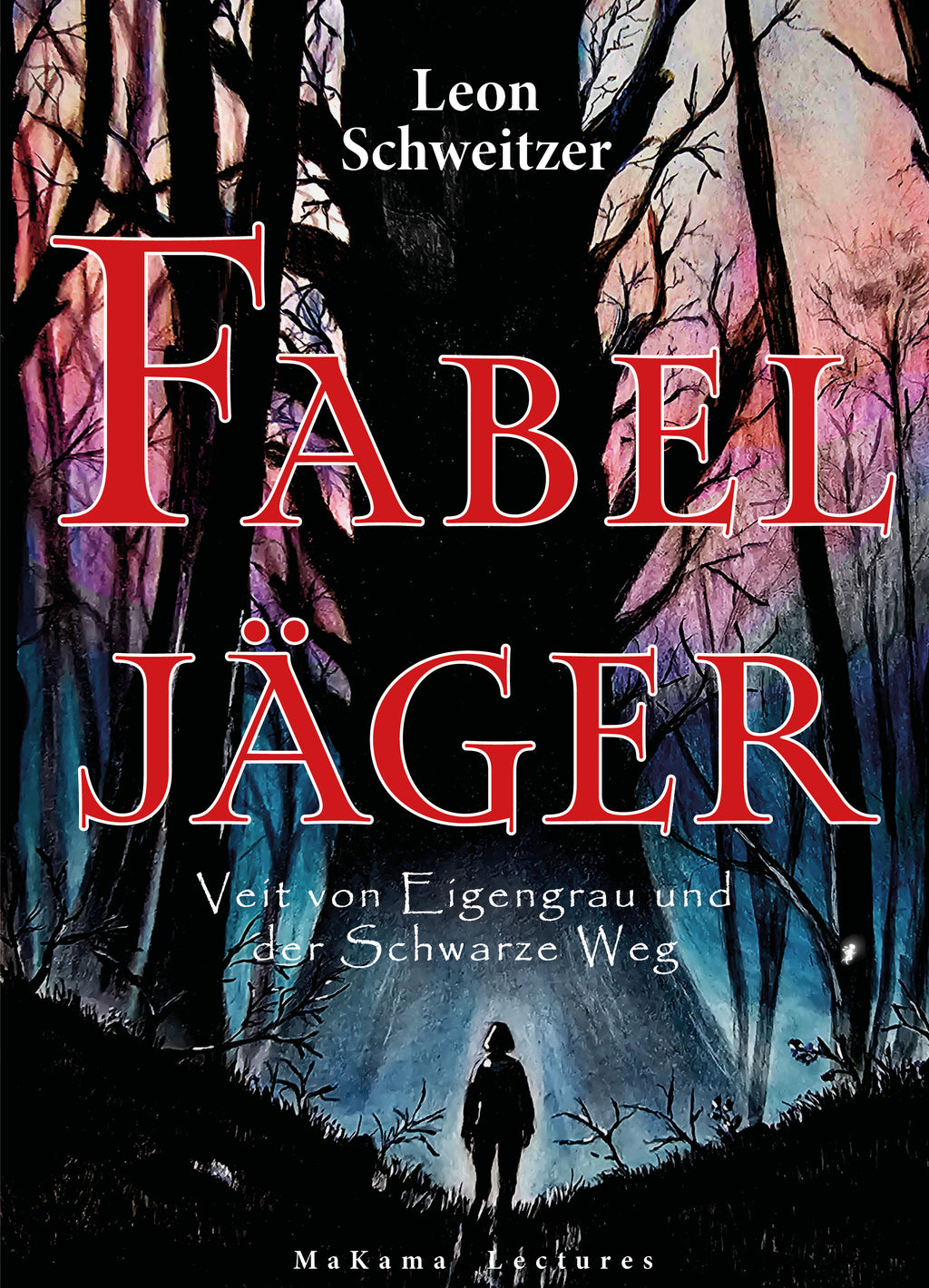 Fabeljäger Band 1 - Veit von Eigengrau und der Schwarze Weg