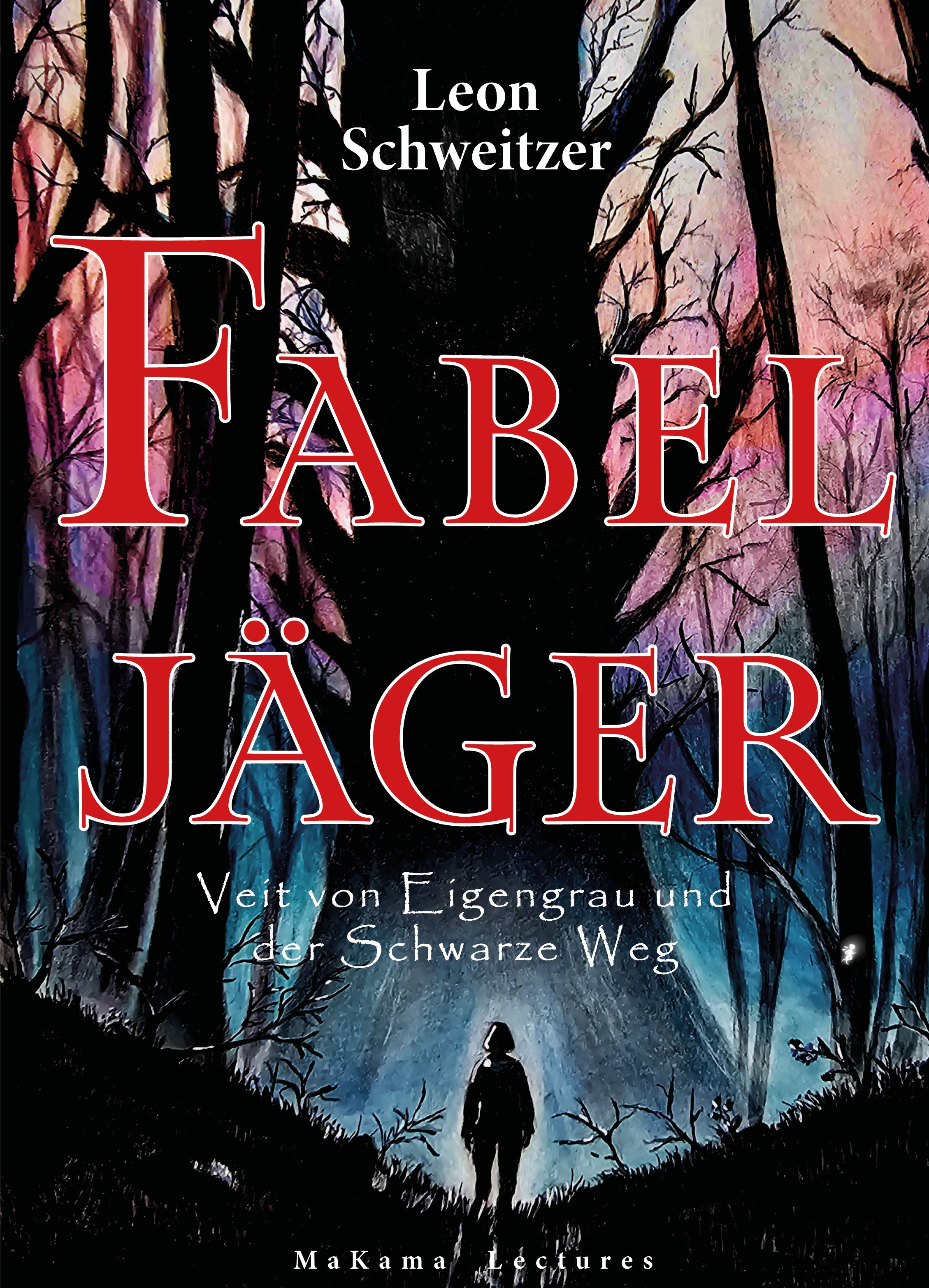 Fabeljäger Band 1 - Veit von Eigengrau und der Schwarze Weg